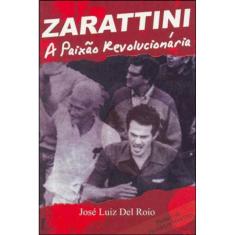 Zarattini - A Paixao Revolucionaria
