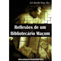 Reflexões de um Bibliotecário Maçom - MACONICA TROLHA, 3