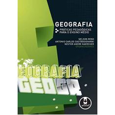 Geografia: Volume 1 - Práticas Pedagógicas para o Ensino Médio