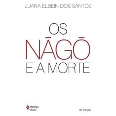 Livro - Nàgô e a morte: Pàde, Àsèsè e o culto Égun na Bahia