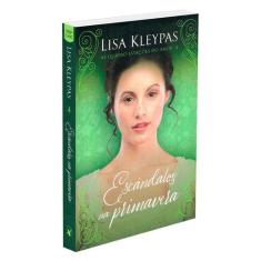 Livro Escândalos Na Primavera As Quatro Estacoes Do Amor Lisa Kleypas