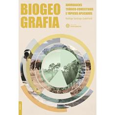 Biogeografia:: abordagens teórico-conceituais e tópicos aplicados