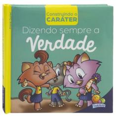 Construindo Caráter Ii: Dizendo Sempre a Verdade