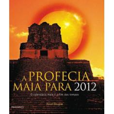 Profecia Maia Para 2012, A