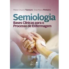 Livro - Semiologia - Bases Clínicas Para O Processo De Enfermagem
