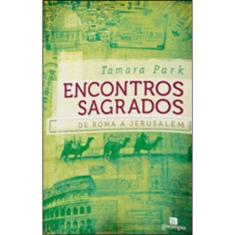 Encontros Sagrados - De Roma A Jerusalem