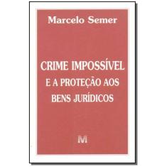 Livro - Crime Impossível E A Proteção De Bens Jurídicos - 1 Ed./2002