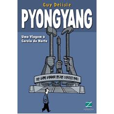 Pyongyang - Uma viagem à Coreia do Norte