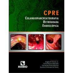 Cpre - Colangiopancreatografia Retrograda Endoscopica - Livraria E Edi