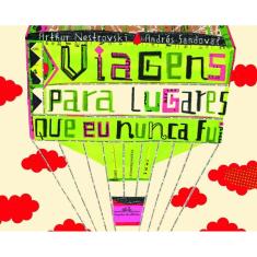 Viagens para lugares que eu nunca fui