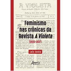 Feminismo nas crônicas da revista a violeta (1916-1937)