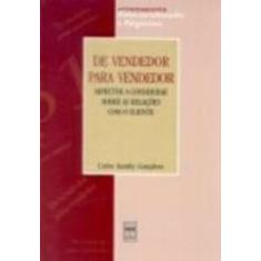 De Vendedor Para Vendedor. Aspectos A Considerar Sobre As Relações