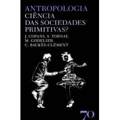 Antropologia. Ciência Das Sociedades Primitivas