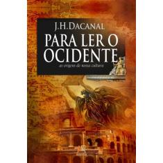 Livro - Para ler o ocidente - as origens de nossa cultura