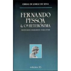Fernando Pessoa & Cª Heterónima - Edicoes 70 - Almedina