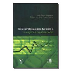 Três Estratégias Para Turbinar a Inteligência Organizacional