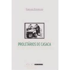 Proletarios De Casaca - Trabalhadores Do Comercio Carioca (1850-1911)