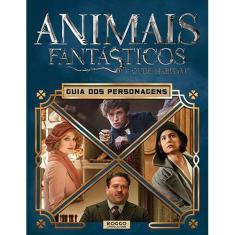Livro - Animais fantásticos e onde habitam - Guia dos personagens