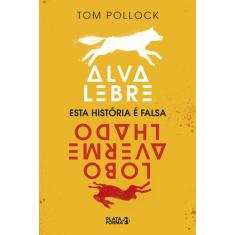 Livro - Alva Lebre, Lobo Avermelhado: Esta História é Falsa