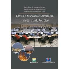 Controle Avancado E Otimizacao Na Industria Do Petroleo - Interciencia