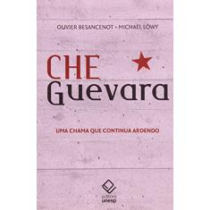 Che Guevara: Uma chama que continua ardendo