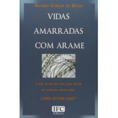 Vidas Amarradas com Arame
