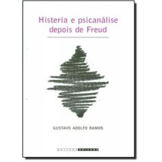 Histeria E Psicanalise Depois De Freud