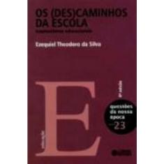 Livro - Os (des)caminhos da escola: traumatismos educacionais