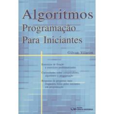 Algoritmos. Programação Para Iniciantes