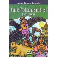Contos Tradicionais Do Brasil Para Jovens - Editora Global