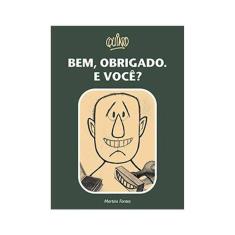 Bem, Obrigado. E Você?