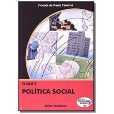Que E Politica Social - Vol.168 - Colecao Primeiro - Brasiliense