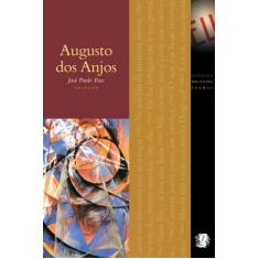 Melhores Poemas Augusto dos Anjos: seleção e prefácio: José Paulo Paes