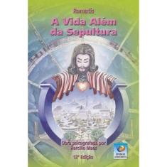 A Vida Além Da Sepultura