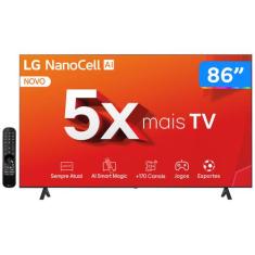 Smart TV 86" 4K LG NanoCell 86NANO80T Processador 8 AI Painel 120Hz Fr