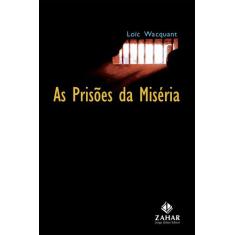 Livro - As Prisões Da Miséria