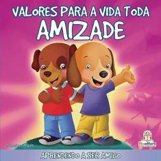 Valores Para a Vida Toda: Amizade