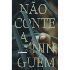 Não conte a ninguém