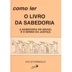Como Ler O Livro Da Sabedoria - A Sabedoria De Israel E O Senso Da Jus