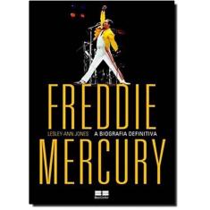 Freddie Mercury - a Biografia Definitiva