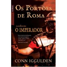 Livro - Os portões de Roma (Vol. 1 Imperador - edição de bolso)