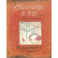Ceu De Fundo Do Mar E Outras Memorias