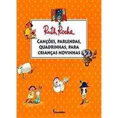 Cançoes, Parlendas, Quadrinhas, Para Crianças Novinhas