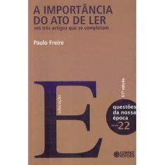 A importância do ato de ler: em três artigos que se completam