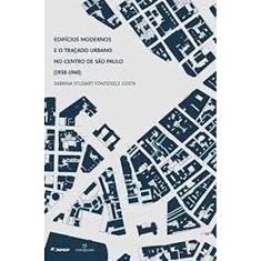 Edifícios Modernos e o Traçado Urbano no Centro de São Paulo. 1938-1960