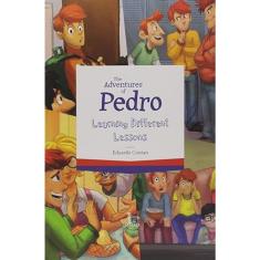 The Adventures Of Pedro - Learning Different Lessons