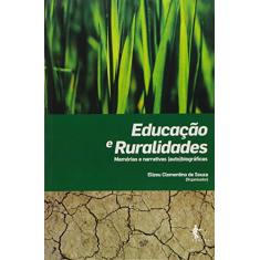 Educação e Ruralidades. Memórias e Narrativas (Auto)Biográficas