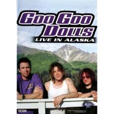 DVD - Goo Goo Dolls – Live In Alaska