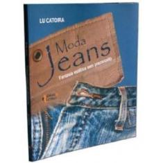 Moda Jeans - Fantasia Estetica sem Preconceito - Ideias & Letras