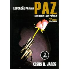 Educação para a Paz: Sua Teoria e sua Prática
